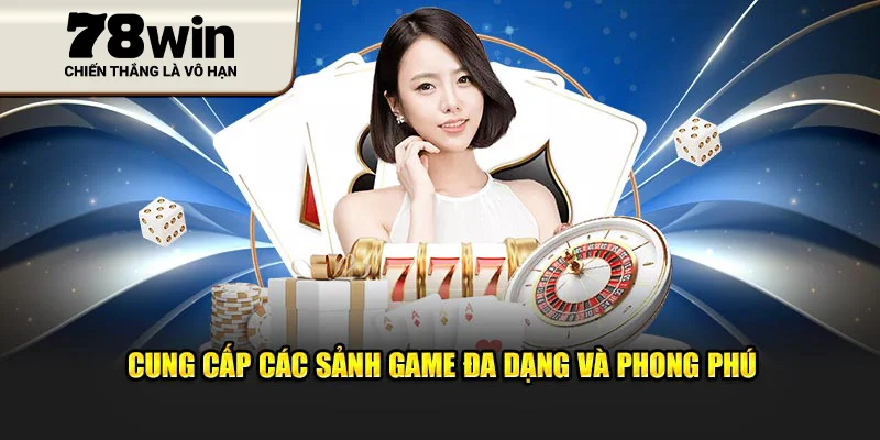 Cung cấp các sảnh game đa dạng và phong phú